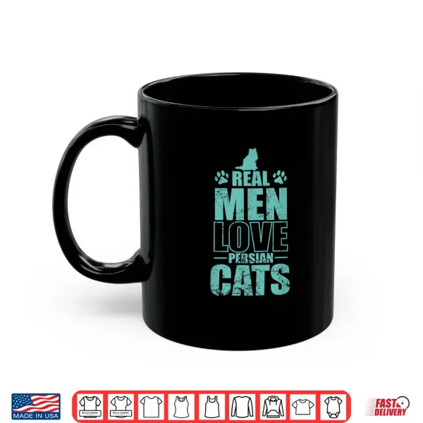 Mug Real Men Love Persian Cats Pet Cat Shirt