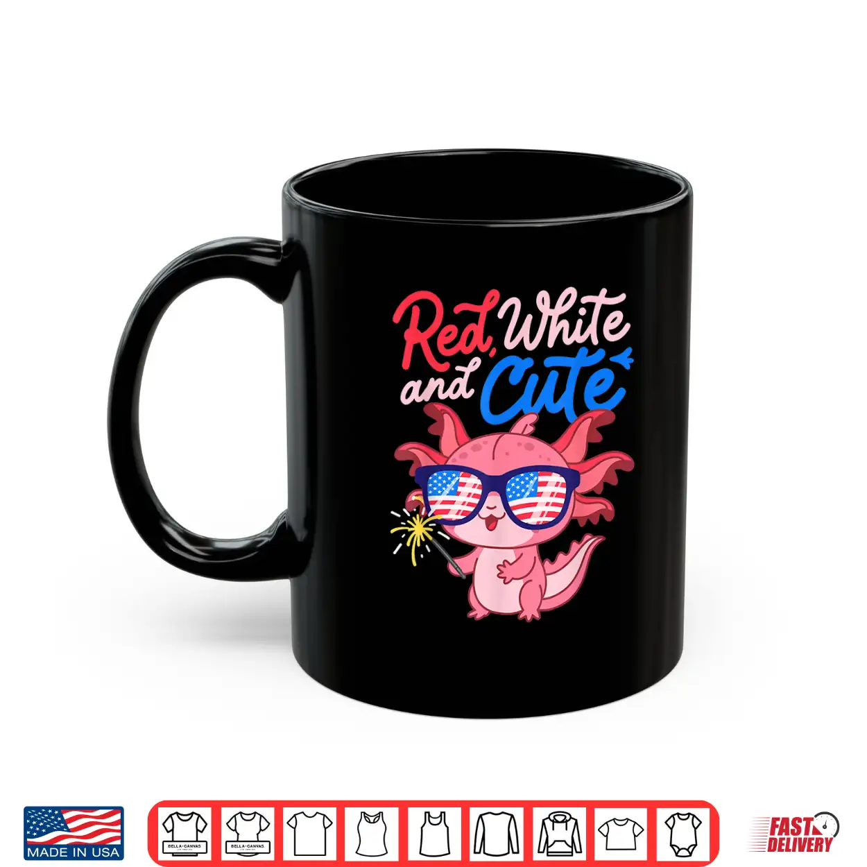 Red White And Cute Axolotl Patriotic Fourth Of July Shirt Red White And Cute Axolotl Patriotic Fourth Of July Shirt