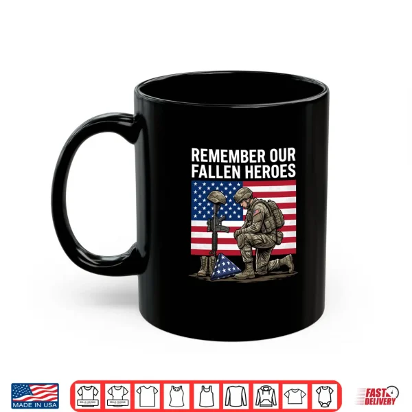 Mug Remember Our Fallen Heroes Memorial Day Patriotic Shirt