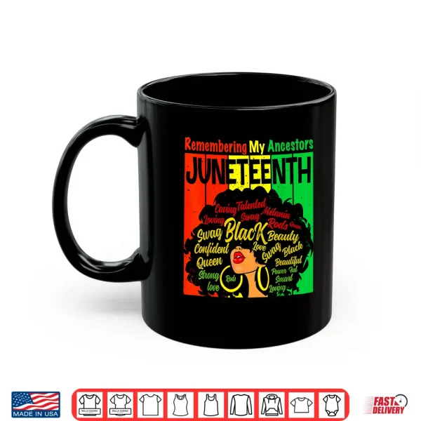 Mug Remembering My Ancestors Juneteenth Natural Hair Black Women Shirt
