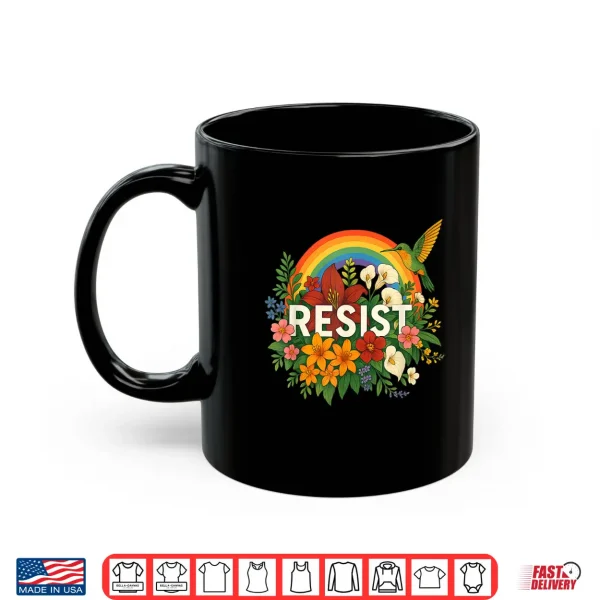 Mug Resist Floral Anti Trump Political Protest Pride Month LGBTQ Shirt
