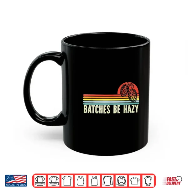 Retro Craft Beer Hop Home Brewing Vintage Batches Be Hazy Shirt 3 Mug Retro Craft Beer Hop Home Brewing Vintage Batches Be Hazy Shirt