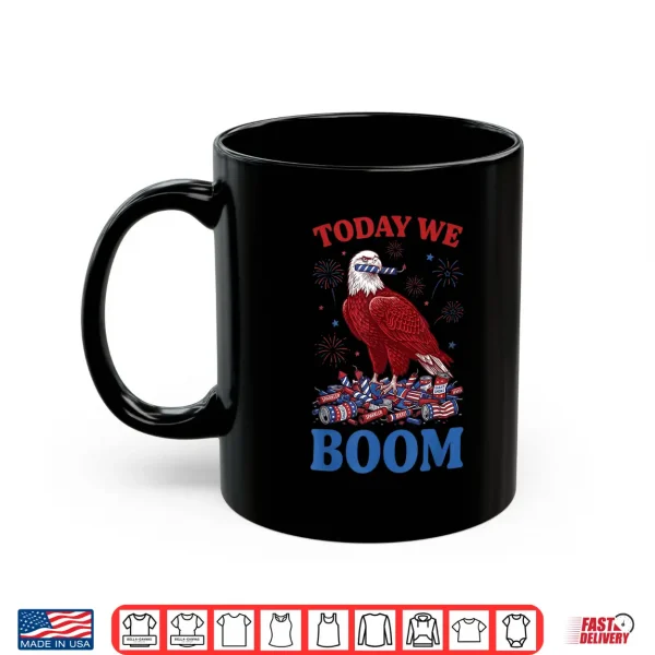 Mug Retro Funny 4th of July Eagle Beer Today We Boom Fireworks Shirt