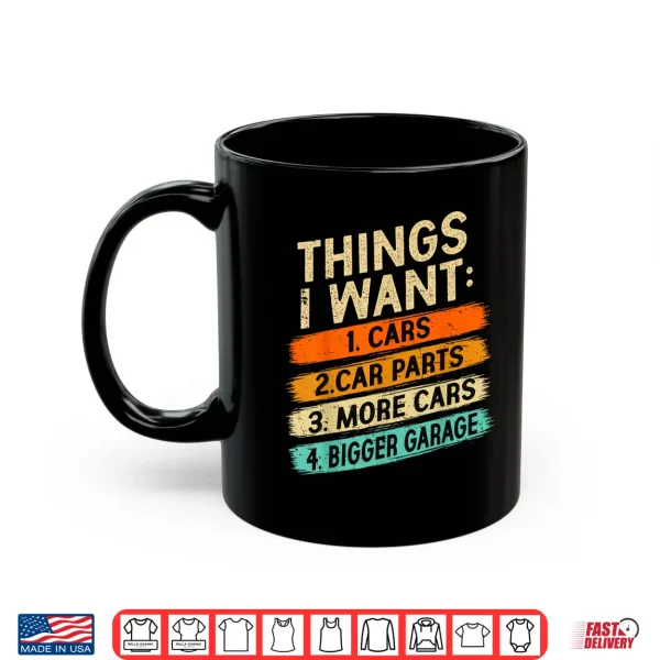 Mug Retro Things I Want Car Enthusiast Auto Mechanic Engine Men Shirt