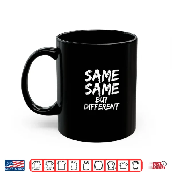 Mug Same Same But Different Shirt. Funny Travel Thailand Shirt