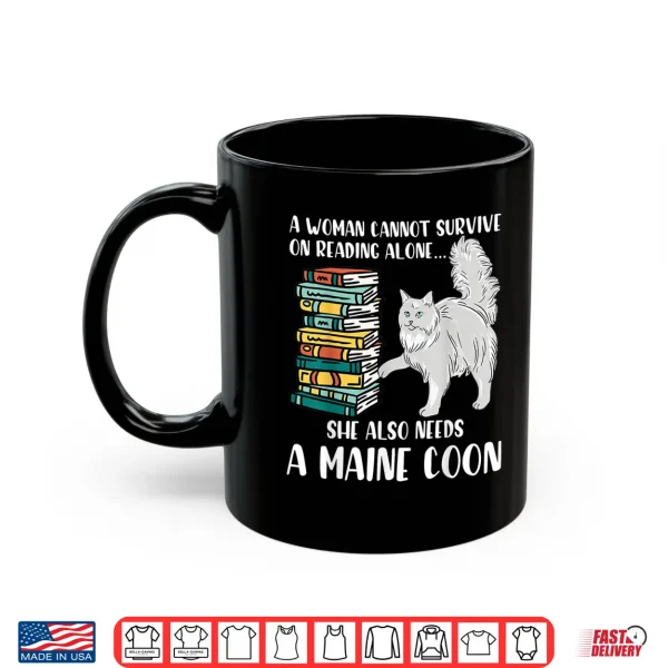 Mug Sche Also Needs A Maine Coon Cat Rading Gifts Lover Shirt