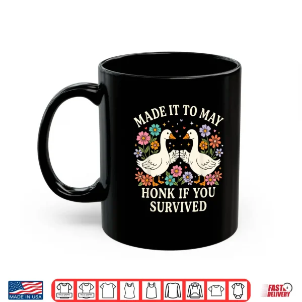 Mug School Year End Tee Make It to May Funny Teacher Goose Women Shirt