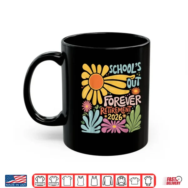 Mug Schools Out Forever Retirement 2026 Summer Retired Teacher Shirt