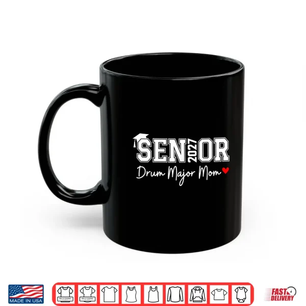 Mug Senior 2027 Drum Major Mom 2027 Marching Band Graduation Shirt