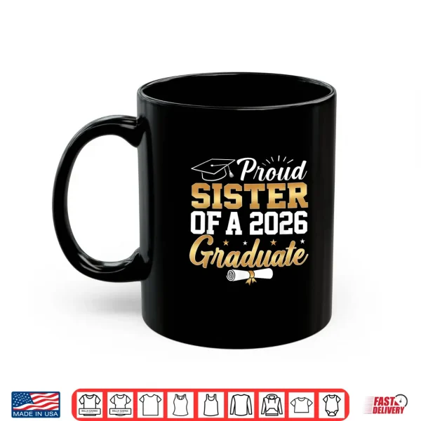 Mug Senior Graduation Proud Sibling Of A Class Of 2026 Graduate Shirt
