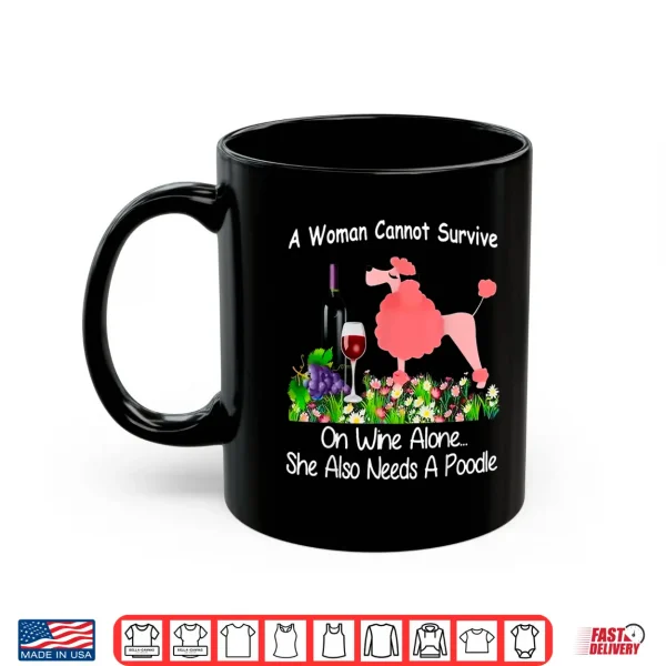 Mug She Also Needs A Poodle Shirt