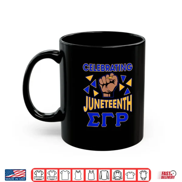 Mug Sigma Gamma Rho Sorority Sigma Celebrating Juneteenth Shirt