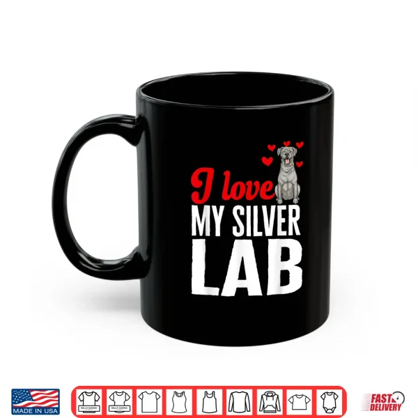 Mug Silver Labrador Retriever I Love My Silver Lab Shirt