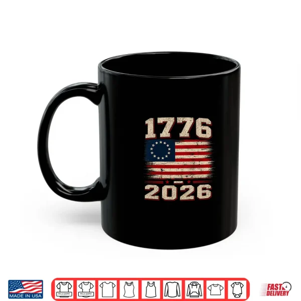 Mug Since 1776 250 Years 2026 Patriotic Vintage Flag Premium Tri Blend Shirt
