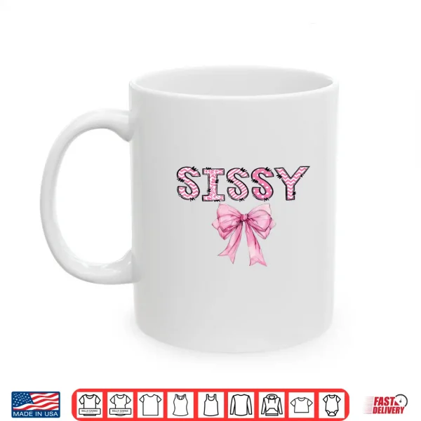 Mug Sissy Birthday Girl Matching Coquette Pink Bow Shirt