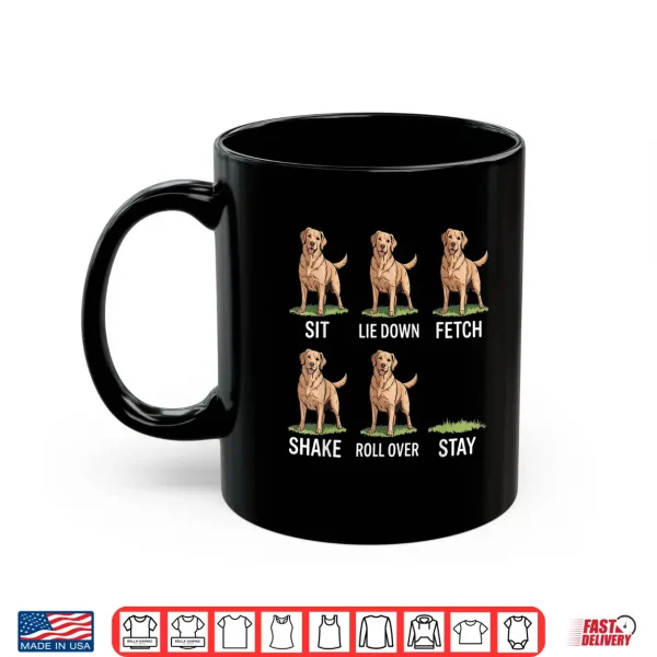 Mug Sit Lie Down Fetch Shake Roll Over Stay Golden Retriever Art Shirt