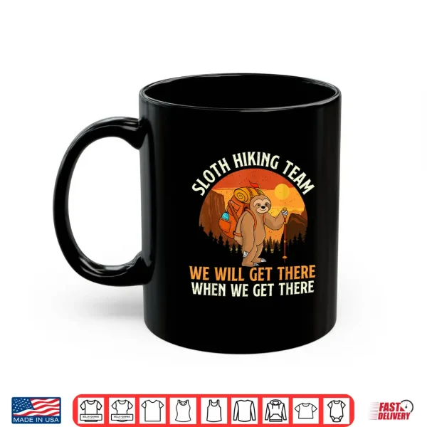 Mug Sloth Hiking Hiking Lover Mountaineer Hiker Backpacking Shirt