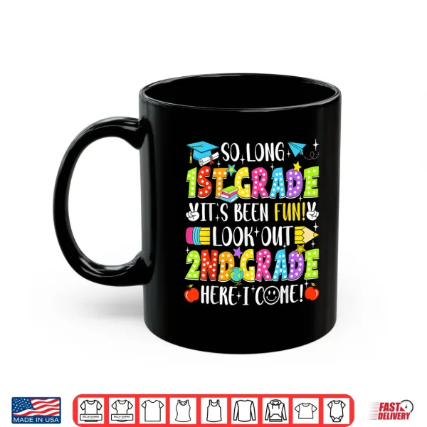 Mug So Long First Grade Graduation Second Grade Here I Come Shirt