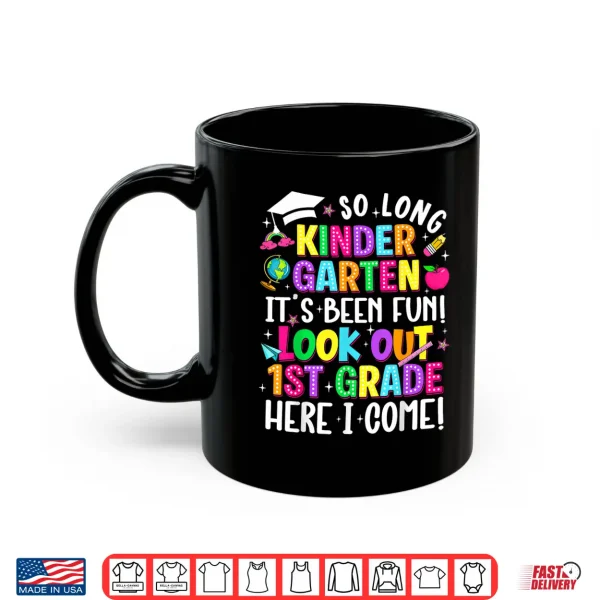 Mug So Long Kindergarten First Grade Here I Come Graduation Shirt