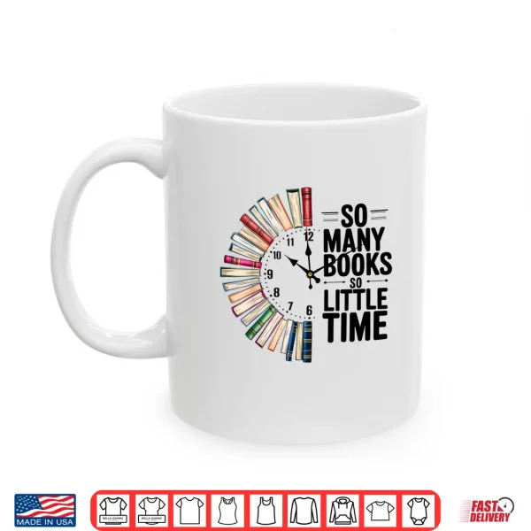 Mug So Many Books Retro So Little Time Book Clock Reading Book Shirt