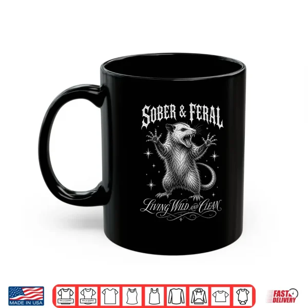 Mug Sober and Feral Living Wild and Clean Vintage Retro Funny Shirt