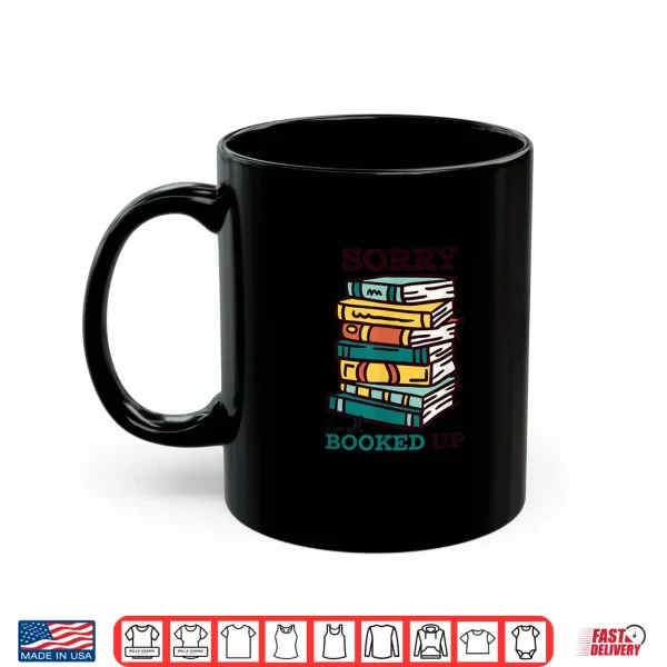 Mug Sorry Im All Booked Up Reading Shirt