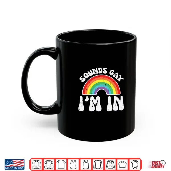 Mug Sounds Gay Im in Funny Rainbow Pride Flag LGBTQ Women Men Comfort Colors Crop Top