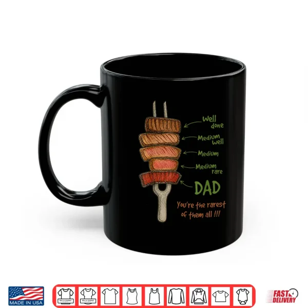 Steak Bbq Dad You'Re The Rarest Of Them All Fathers Day Shirt 3 Mug Steak BBQ Dad Youre The Rarest of Them All Fathers Day Shirt