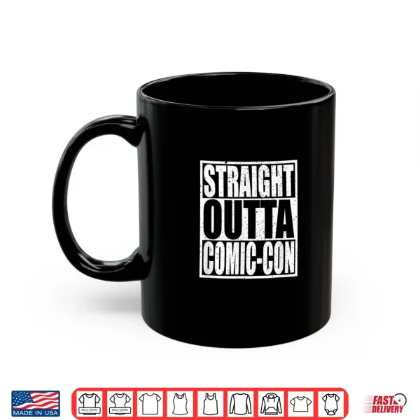 Mug Straight Outta Comic Con Anime Lover Cosplay Shirt