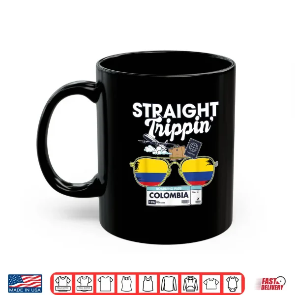 Mug Straight Trippin Colombia Vacation Tour Travel Trip Shirt
