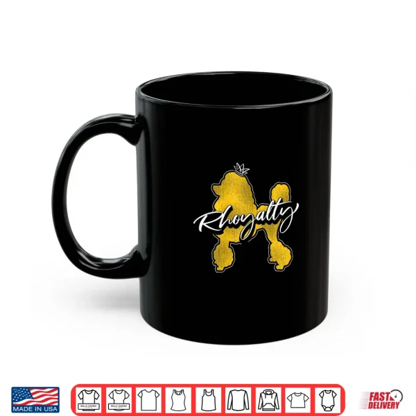 Mug Stylish Rhoyalty Pretty Poodle Shirt