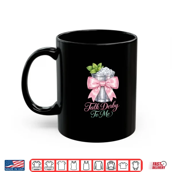 Mug Talk Derby To Me Pink Bow Mint Julep Coquette Horse Racing Shirt