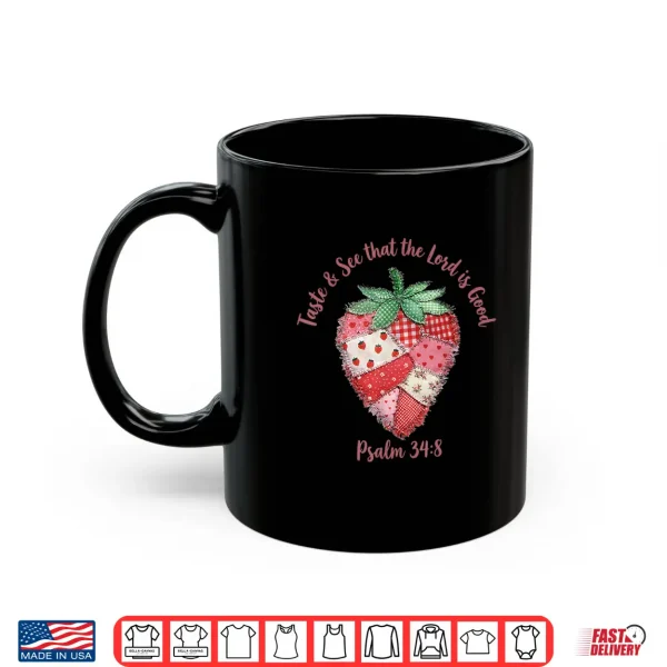 Mug Taste and See that the Lord is Good Psalm 34 8 Shirt
