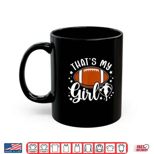 Mug Thats My Girl Flag Football Mom Flag Football Player Mother Shirt