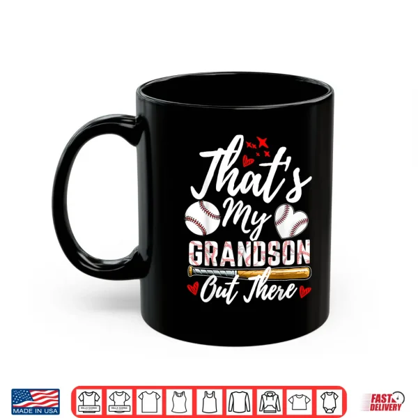Mug Thats My Grandson Out There Baseball Grandma Mothers Day Shirt