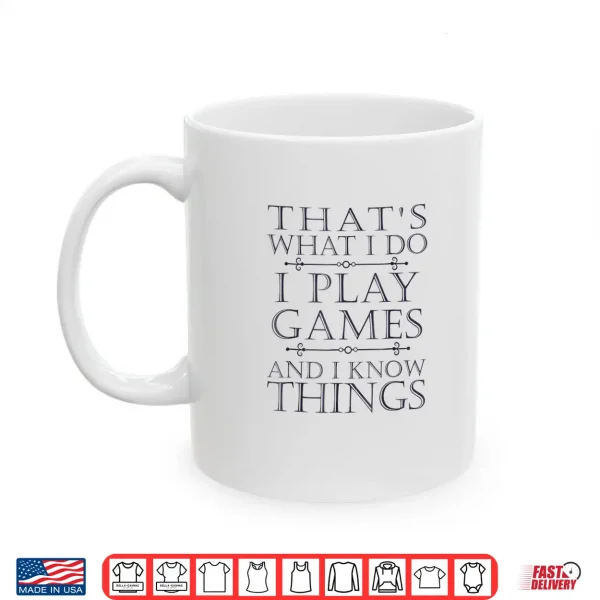 Mug Thats What I Do Game Shirt Funny Video Games Gift Top Tee