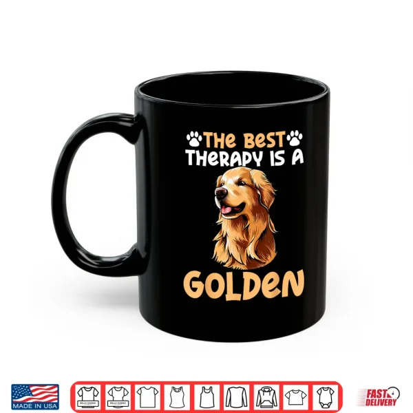 Mug The Best Therapy Is A Golden Retriever Dog Lovers Shirt