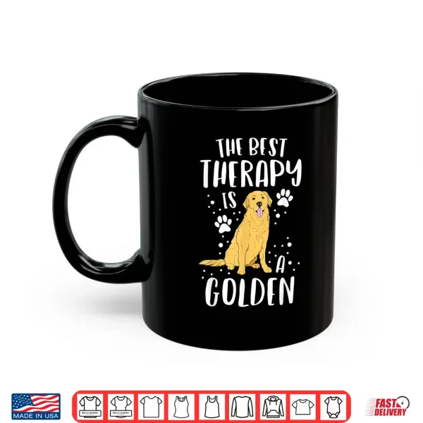 Mug The Best Therapy Is A Golden Retriever Dog Puppy Mama Mom Shirt
