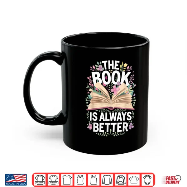 Mug The Book Is Always Better Shirt