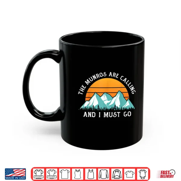 Mug The Munros Are Calling And I Must Go Munro Bagging Gifts Shirt