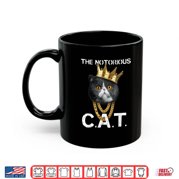 Mug The Notorious C.A.T. Funny Exotic Shorthair Cat Lover Gift Shirt