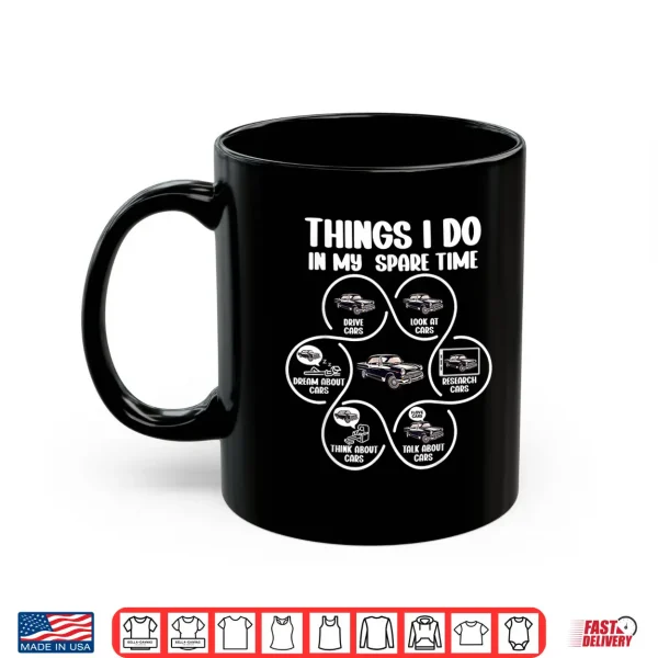 Mug Things I Do In My Spare Time Funny Classic Car Shirt