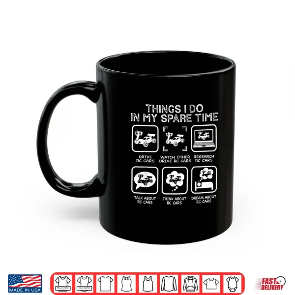 Mug Things I Do In My Spare Time RC Car Racing Racers Enthusiast Shirt