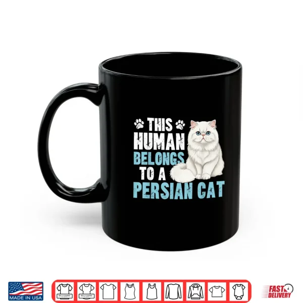 Mug This Human Belongs to Persian Cat Owner Persian Cat Lover Shirt