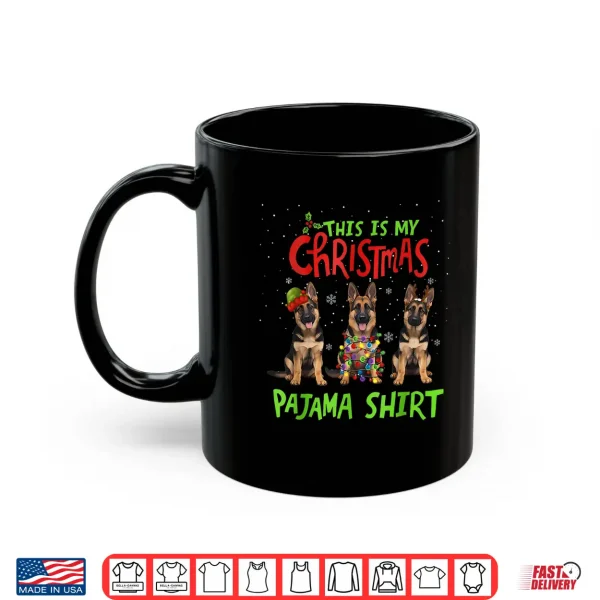 Mug This Is My Christmas Pajama Shirt German Shepherd Dog Xmas Shirt
