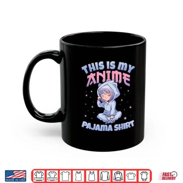 Mug This Is My Cute Kawaii Anime Pajama For Teen Girls Women Men Shirt