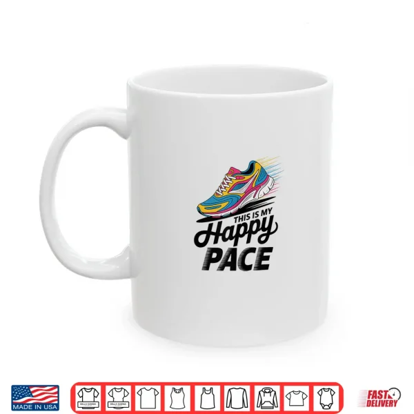 Mug This is My Happy Pace Funny Running for Men and Women Shirt