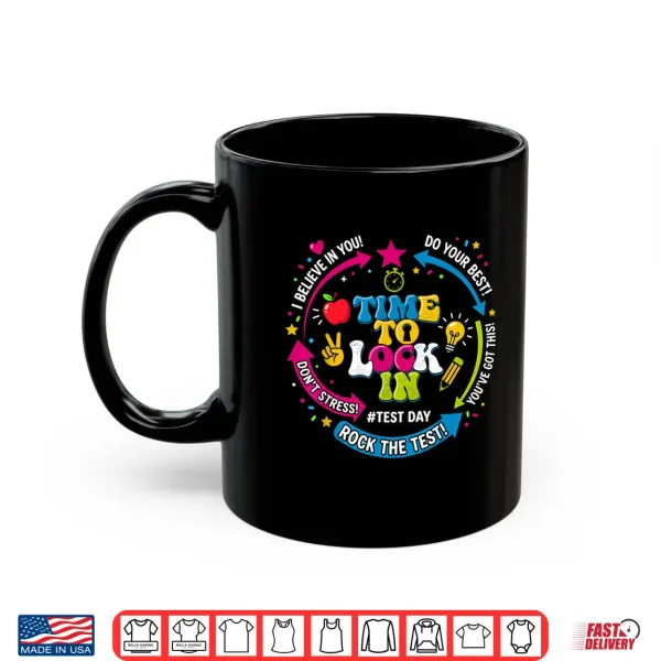 Mug Time to Lock in Test Day Testing for Teachers Women Kids Shirt