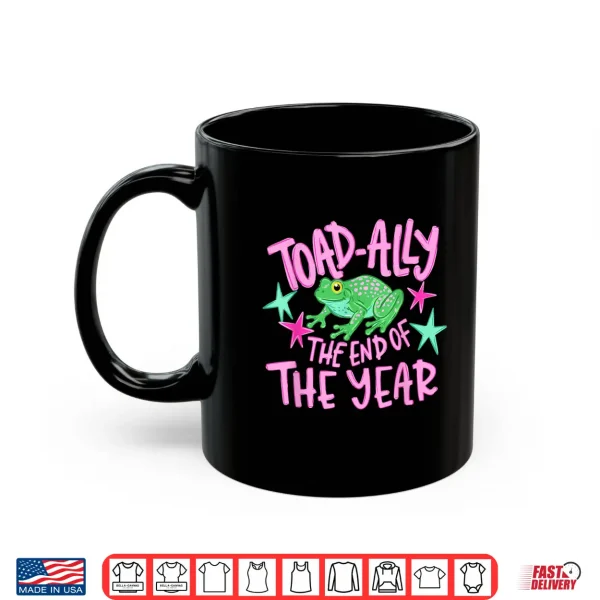Mug Toad Ally The End Of The Year Last Day Of School Frog Meme Shirt