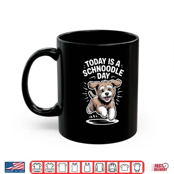 Mug Today is A Schnoodle Day Funny Poodle Cross Dog Mix Breed Shirt